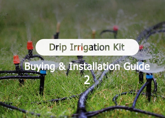 Drip Irrigation Kit - Buying and Installation Guide 2