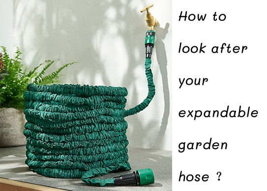HOW TO LOOK AFTER YOUR EXPANDABLE GARDEN HOSE?