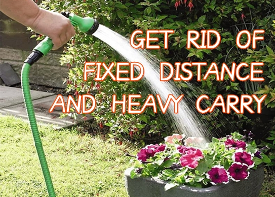 GET RID OF FIXED DISTANCE AND HEAVY CARRY, TRY OUR FLEXIBLE GARDEN HOSE!