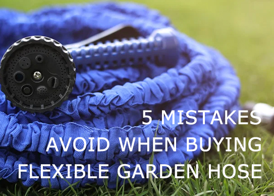 5 Mistakes to Avoid When Buying a Flexible Garden Hose